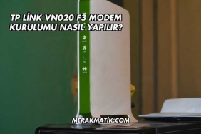 Tp Link Vn020 F3 Modem Kurulumu Nasıl Yapılır?