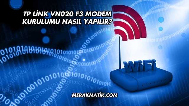 Tp Link Vn020 F3 Modem Kurulumu Nasıl Yapılır?