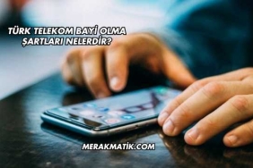 Türk Telekom Bayi Olma Şartları Nelerdir?