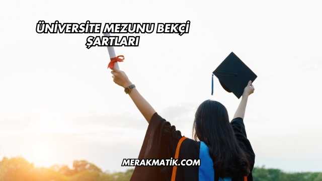 Üniversite Mezunu Bekçi Şartları