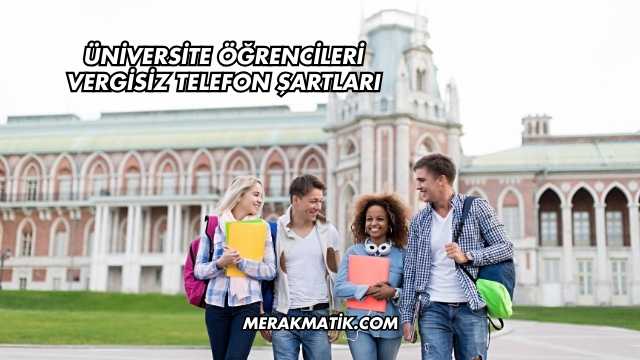 Üniversite Öğrencileri Vergisiz Telefon Şartları