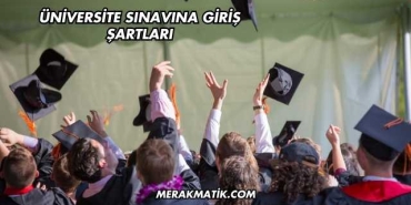 Üniversite Sınavına Giriş Şartları