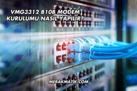 Vmg3312 B10b Modem Kurulumu Nasıl Yapılır?