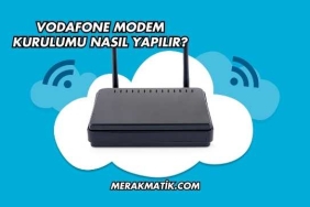 Vodafone Modem Kurulumu Nasıl Yapılır?