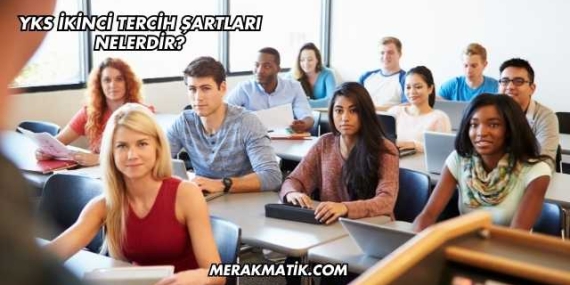YKS İkinci Tercih Şartları Nelerdir?