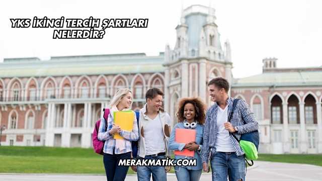 YKS İkinci Tercih Şartları Nelerdir?