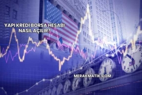 Yapı Kredi Borsa Hesabı Nasıl Açılır?