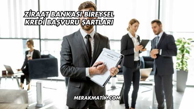 Ziraat Bankası Bireysel Kredi Başvuru Şartları