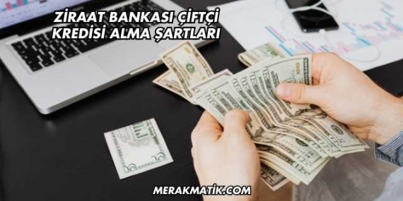 Ziraat Bankası Çiftçi Kredisi Alma Şartları