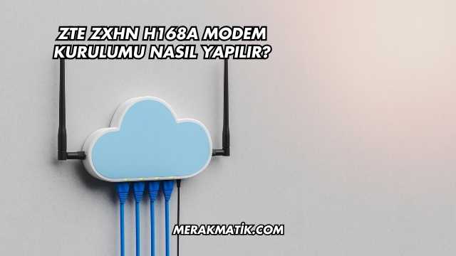 Zte Zxhn H168a Modem Kurulumu Nasıl Yapılır?