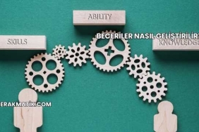 Beceriler Nasıl Geliştirilir?