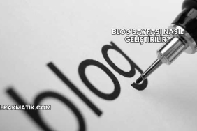 Blog Sayfası Nasıl Geliştirilir?