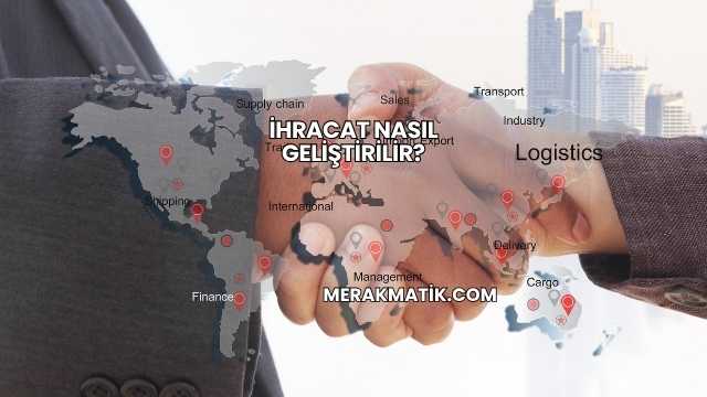 İhracat Nasıl Geliştirilir?