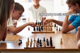 Satranç Nasıl Geliştirilir?