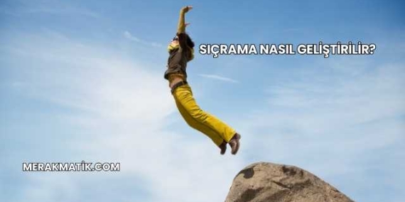 Sıçrama Nasıl Geliştirilir?