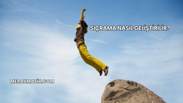 Sıçrama Nasıl Geliştirilir?