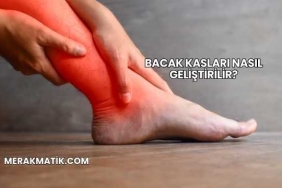 Bacak Kasları Nasıl Geliştirilir?