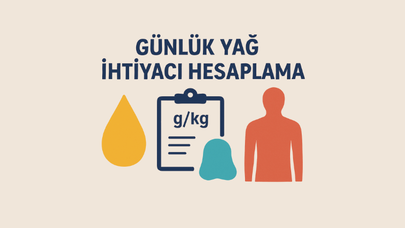 Günlük Yağ İhtiyacı Hesaplama