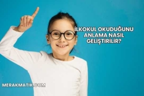İlkokul Okuduğunu Anlama Nasıl Geliştirilir?