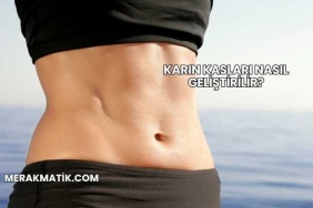 Karın Kasları Nasıl Geliştirilir?