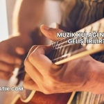 Müzik Kulağı Nasıl Geliştirilir?