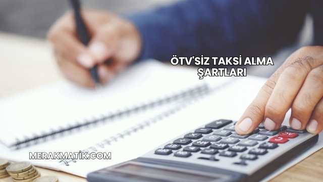 ÖTV'siz Taksi Alma Şartları