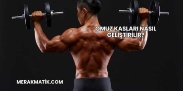 Omuz Kasları Nasıl Geliştirilir?