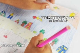 Resim Yeteneği Nasıl Geliştirilir?