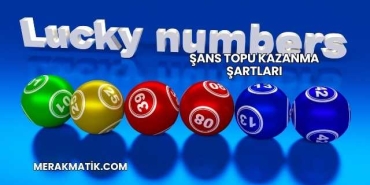 Şans Topu Kazanma Şartları