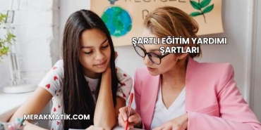 Şartlı Eğitim Yardımı Şartları