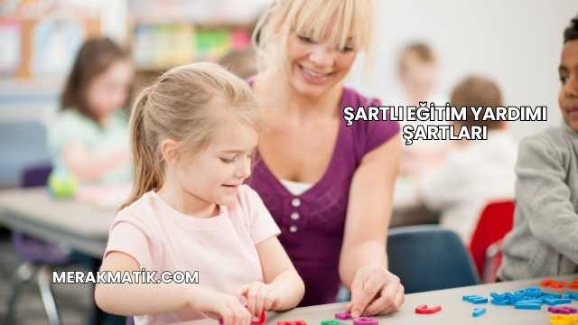 Şartlı Eğitim Yardımı Şartları
