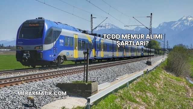 TCDD Memur Alımı Şartları?