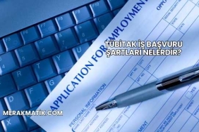 TÜBİTAK İş Başvuru Şartları Nelerdir?