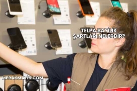 Telpa Bayilik Şartları Nelerdir?