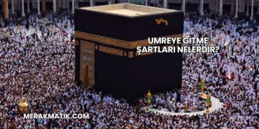 Umreye Gitme Şartları Nelerdir?