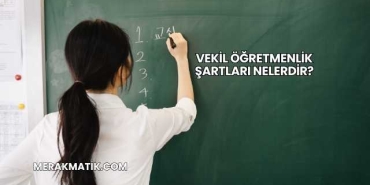 Vekil Öğretmenlik Şartları Nelerdir?