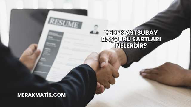 Yedek Astsubay Başvuru Şartları Nelerdir?