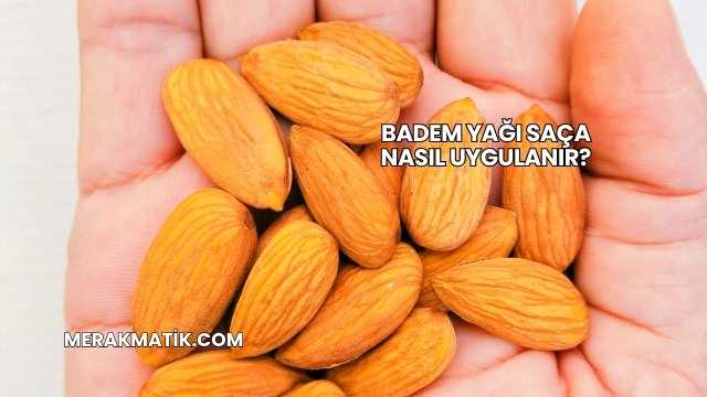Badem Yağı Saça Nasıl Uygulanır?