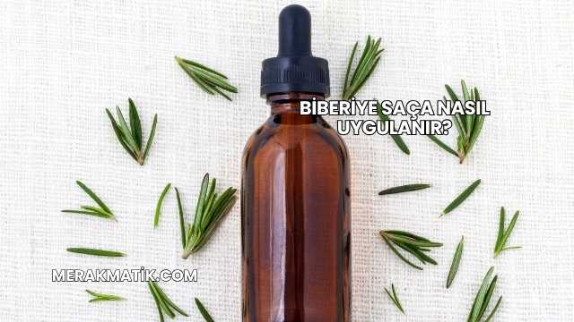 Biberiye Saça Nasıl Uygulanır?