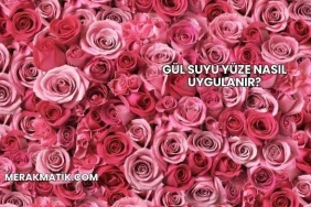 Gül Suyu Yüze Nasıl Uygulanır?