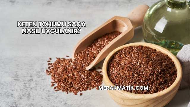 Keten Tohumu Saça Nasıl Uygulanır?