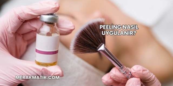 Peeling Nasıl Uygulanır?