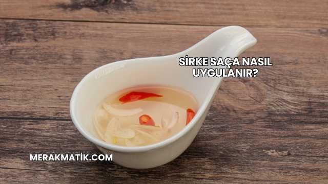 Sirke Saça Nasıl Uygulanır?