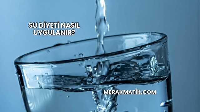 Su Diyeti Nasıl Uygulanır?