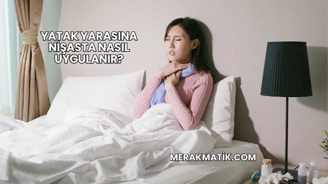 Yatak Yarasına Nişasta Nasıl Uygulanır?