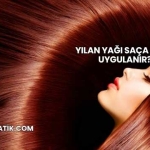 Yılan Yağı Saça Nasıl Uygulanır?