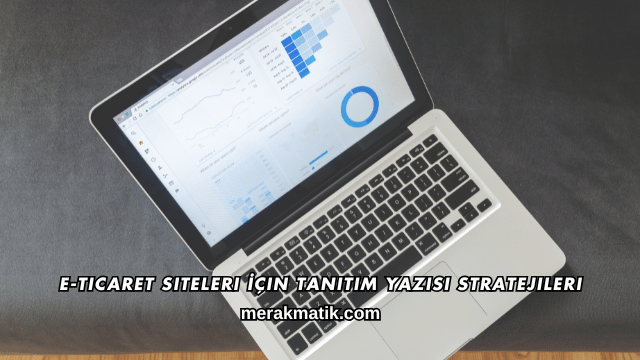 E-Ticaret Siteleri İçin Tanıtım Yazısı Stratejileri