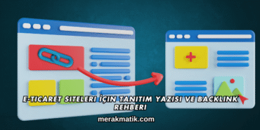 E-Ticaret Siteleri İçin Tanıtım Yazısı ve Backlink Rehberi