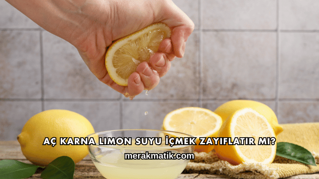 Aç Karna Limon Suyu İçmek Zayıflatır mı?