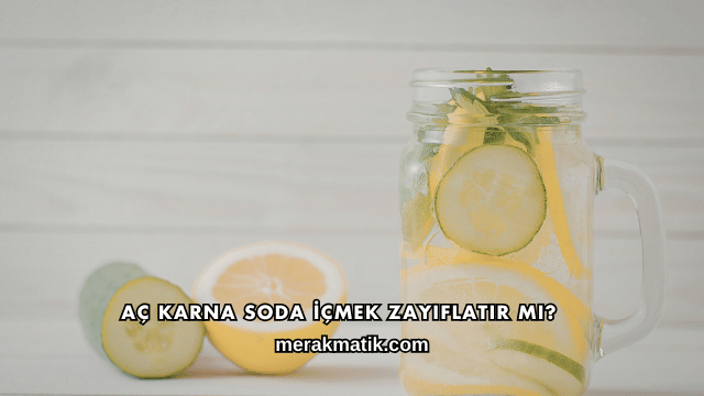 Aç Karna Soda İçmek Zayıflatır mı?